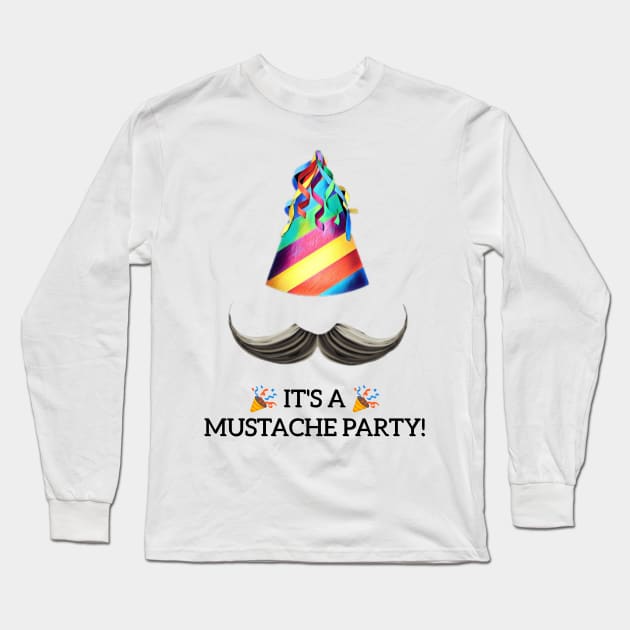 It's a 'Stache Party Long Sleeve T-Shirt by Donut Duster Designs